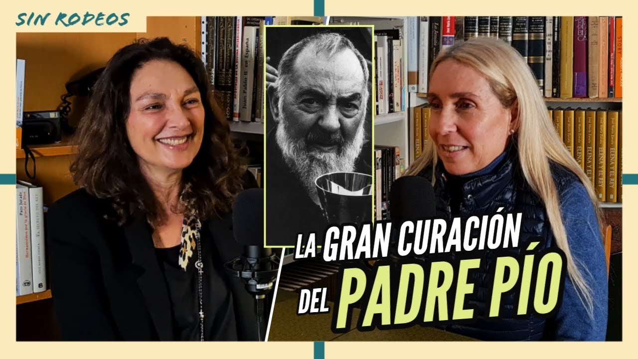SIN RODEOS 31: LA GRAN CURACIÓN DEL PADRE PÍO. Sorprendente historia milagrosa de Concha.