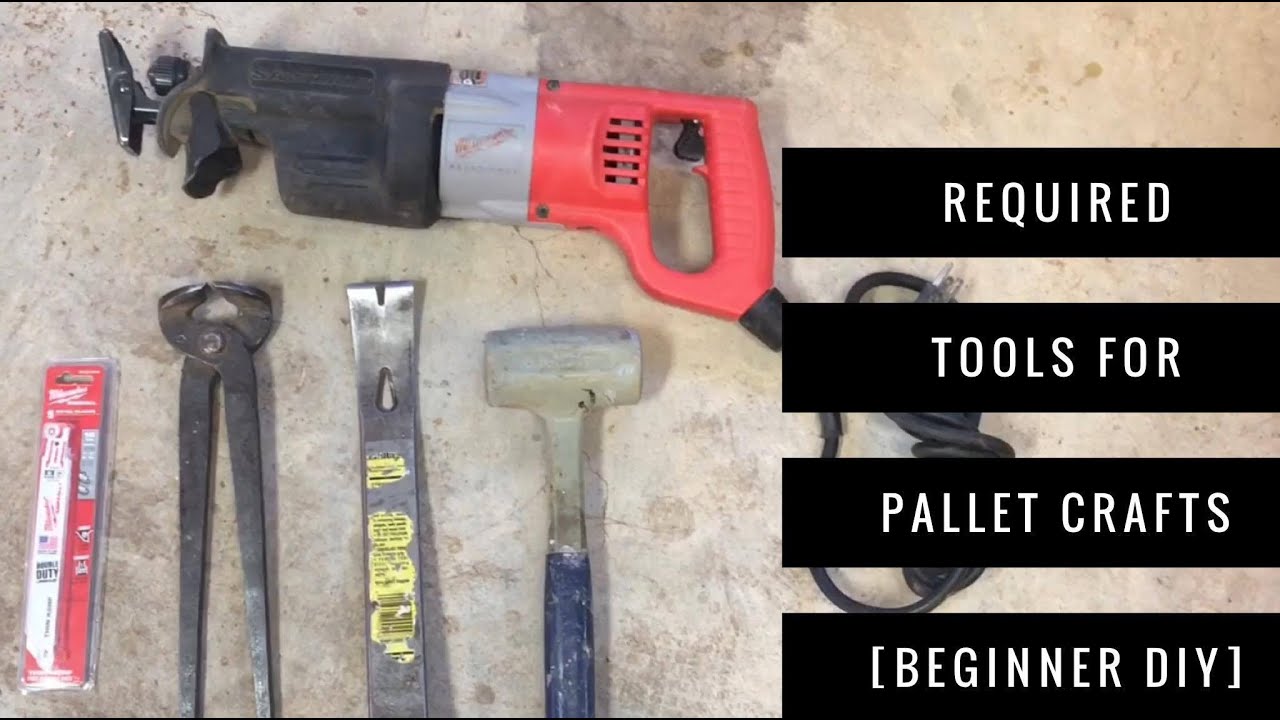 Required Tools for Pallet Crafts [DIY Beginners]