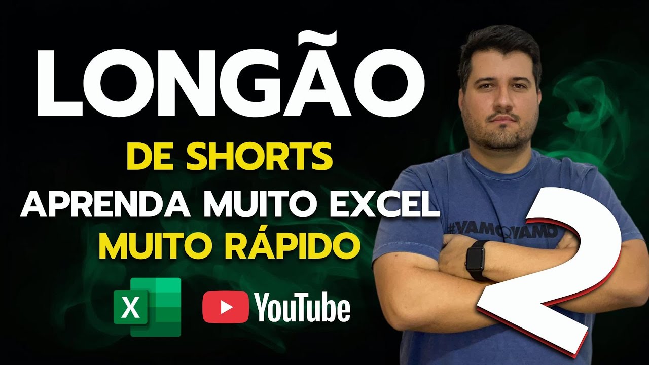 Longão de Shorts 2 ara aprender muito EXCEL  muito rápido! 