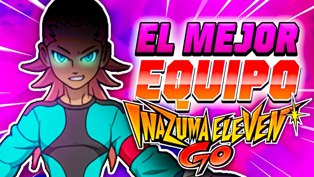 ⭐️ ¿CUÁL ES EL MEJOR EQUIPO de INAZUMA ELEVEN GO? | AdriSylver