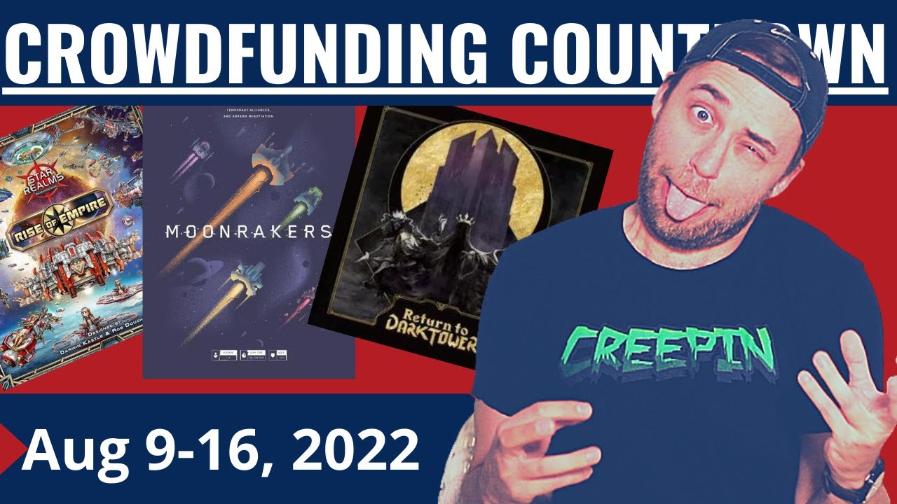 Crowdfunding Countdown (Ep 54) - BIG WEEK! Moonrakers, Dark Tower, Star Realms, Silver Coin, Trains