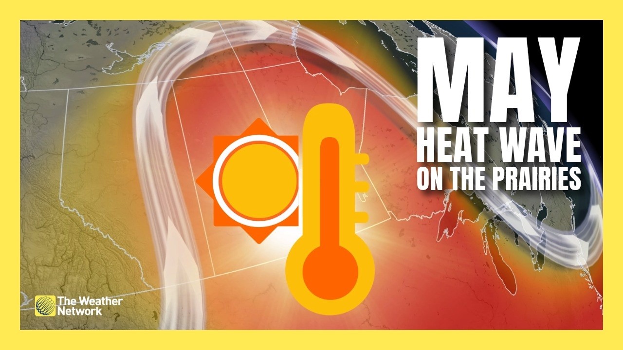 Early-season heat wave coming to the Prairies to end off May | #forecast