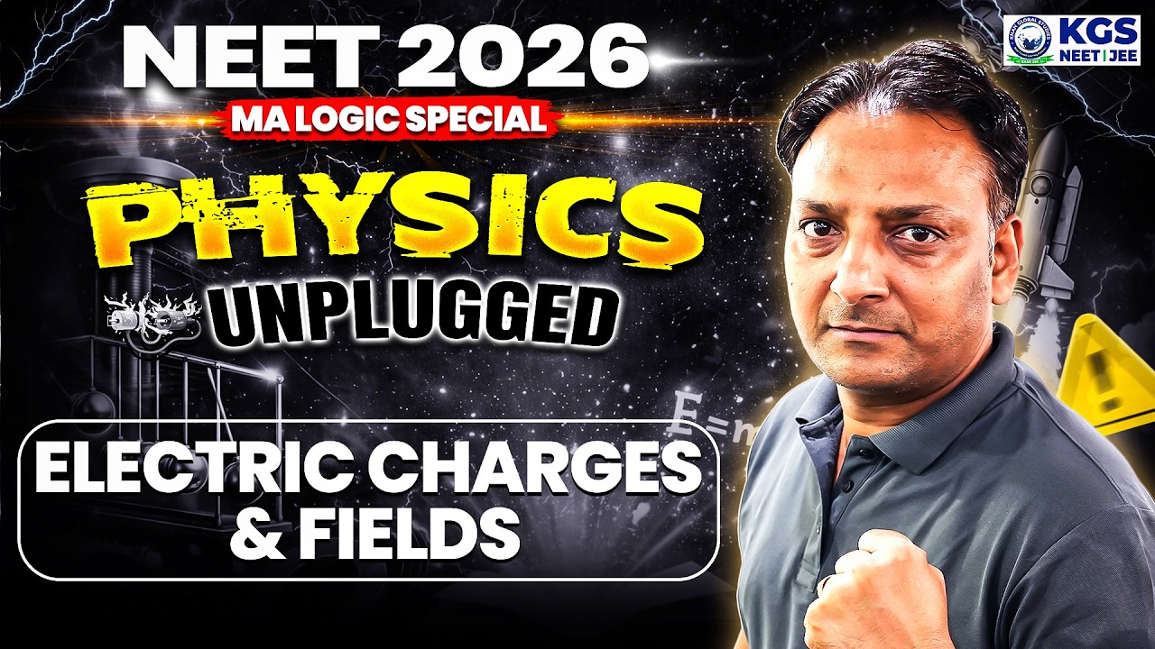 Electric Charges and Field | NEET Physics One Shot | Physics by MA Sir | KGS NEET | NEET 2026