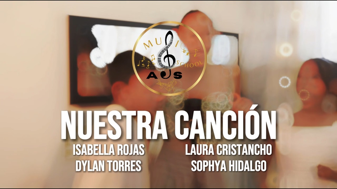 Nuestra Canción - Academia de música AJS