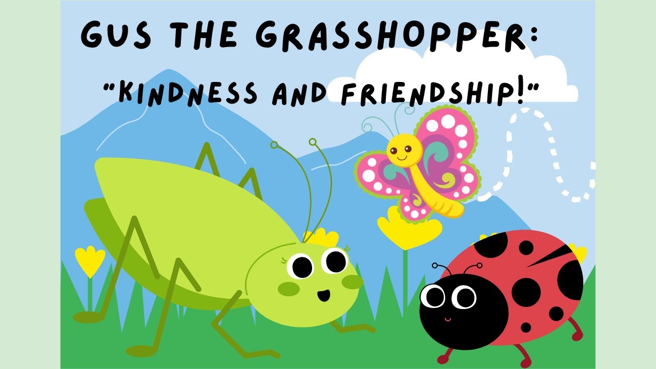 Gus the Grasshopper: Kindness and Friendship!