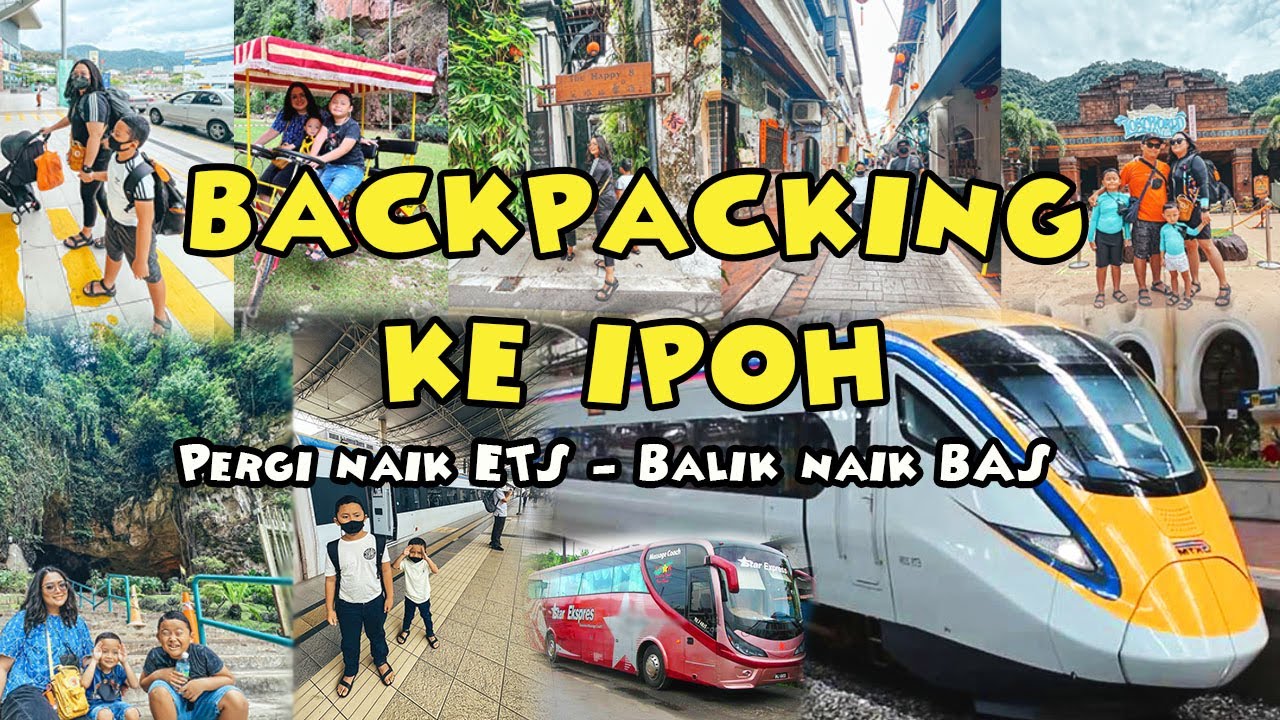 BACKPACKING ke IPOH - IPOH tak BOSAN!! : We Go Travel