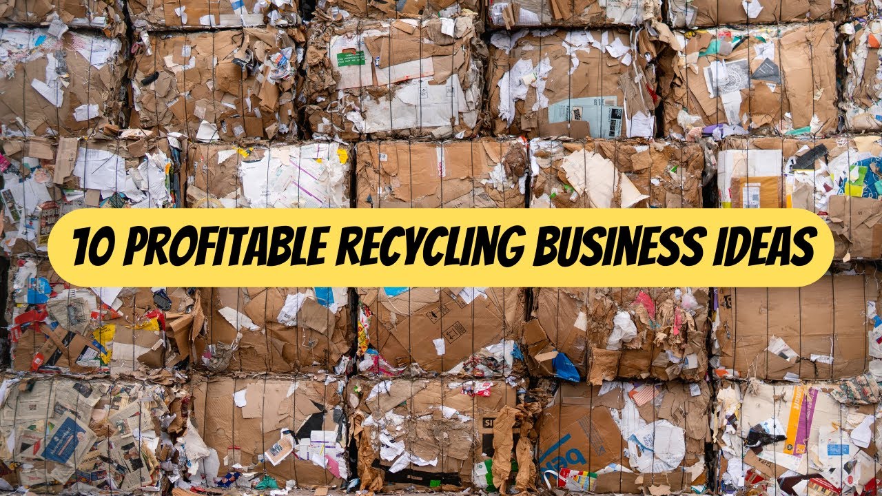 10 Profitable Recycling Business Ideas