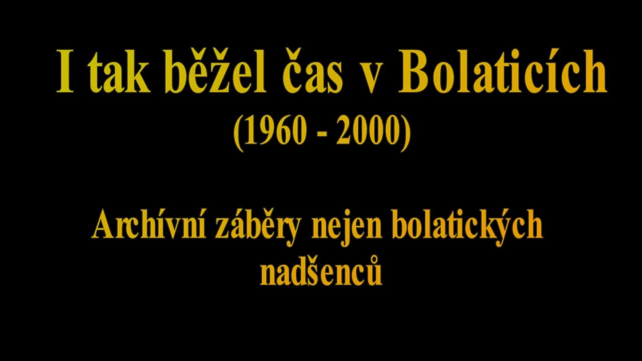 I tak běžel čas v Bolatic&iacute;ch (1960 - 2000)