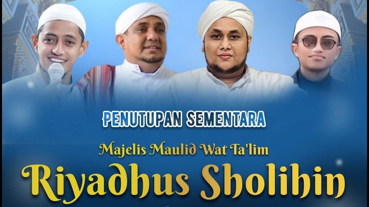 LIVE!!! PENUTUPAN SEMENTARA MAJELIS RIYADHUS SHOLIHIN