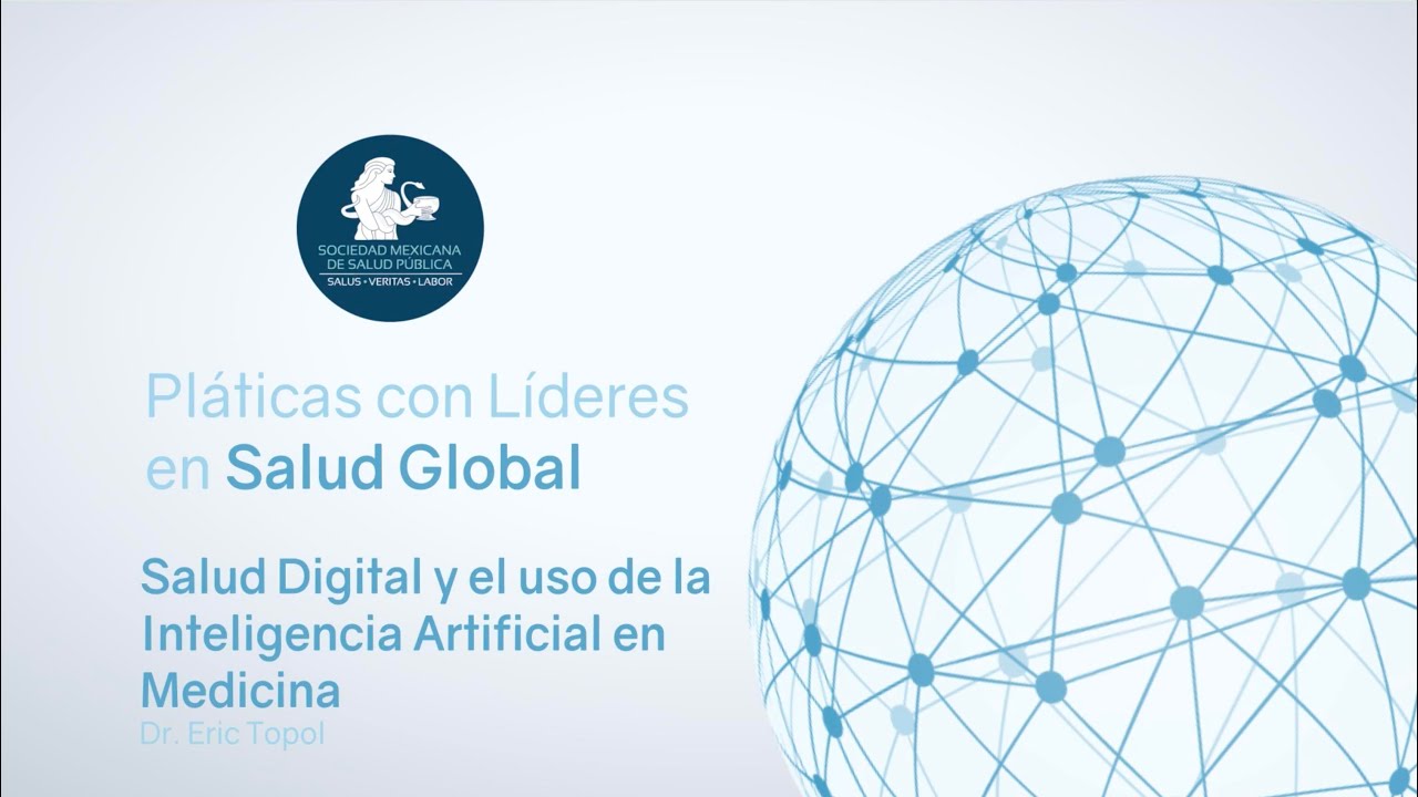 Salud Digital y el uso de la Inteligencia Artificial en Medicina– Dr. Eric Topol