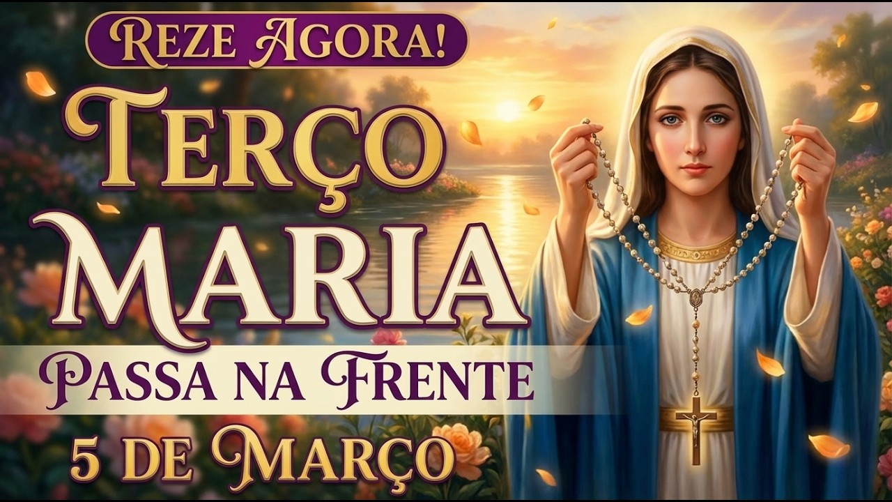 📿 TERÇO PODEROSO! MARIA PASSA NA FRENTE e TRANSFORMA SUA DOR em VITÓRIA HOJE!
