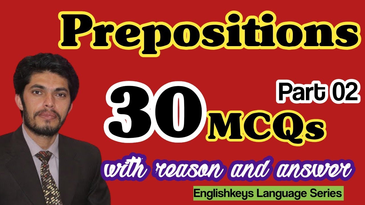 30 MCQs about Prepositions with Answers P.2