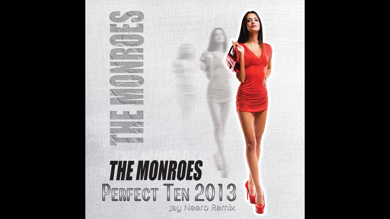 The Monroes - Perfect Ten 2013 (Jay Neero Rmx)