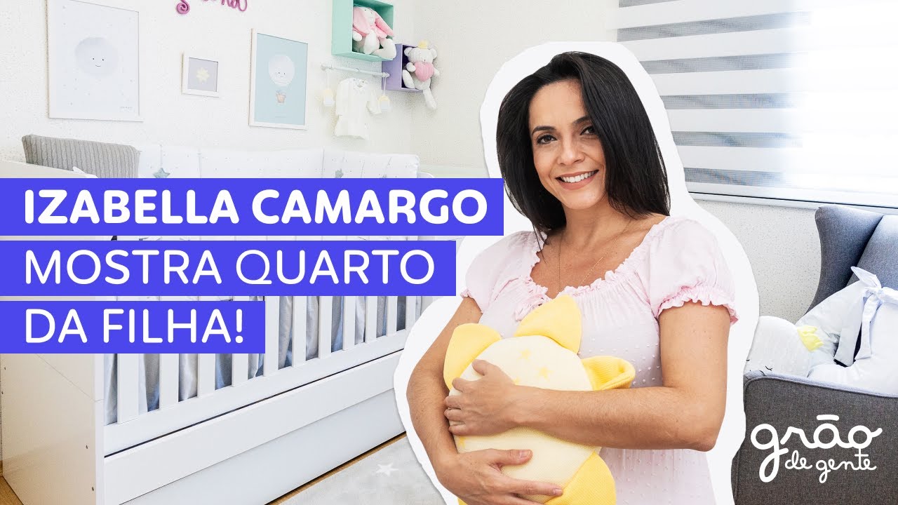 TOUR PELO QUARTO DE BEB&Ecirc;: IZABELLA CAMARGO MOSTRA CANTINHO DA FILHA