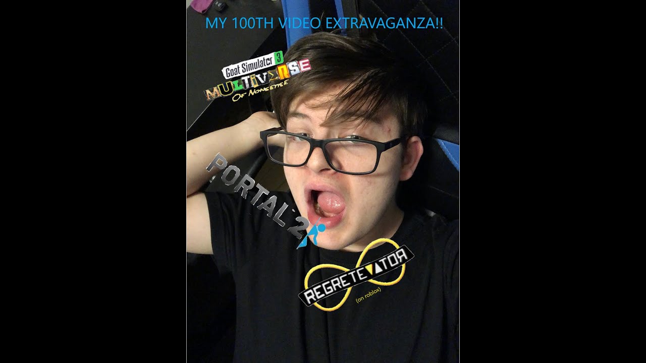 MY 100TH VIDEO EXTRAVAGANZA!! (goat sim 3, portal 2, and roblox regretevator)