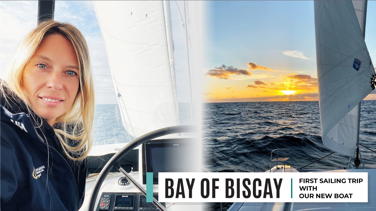The BAY OF BISCAY | Our 1st Sailing Trip | Ep. 38