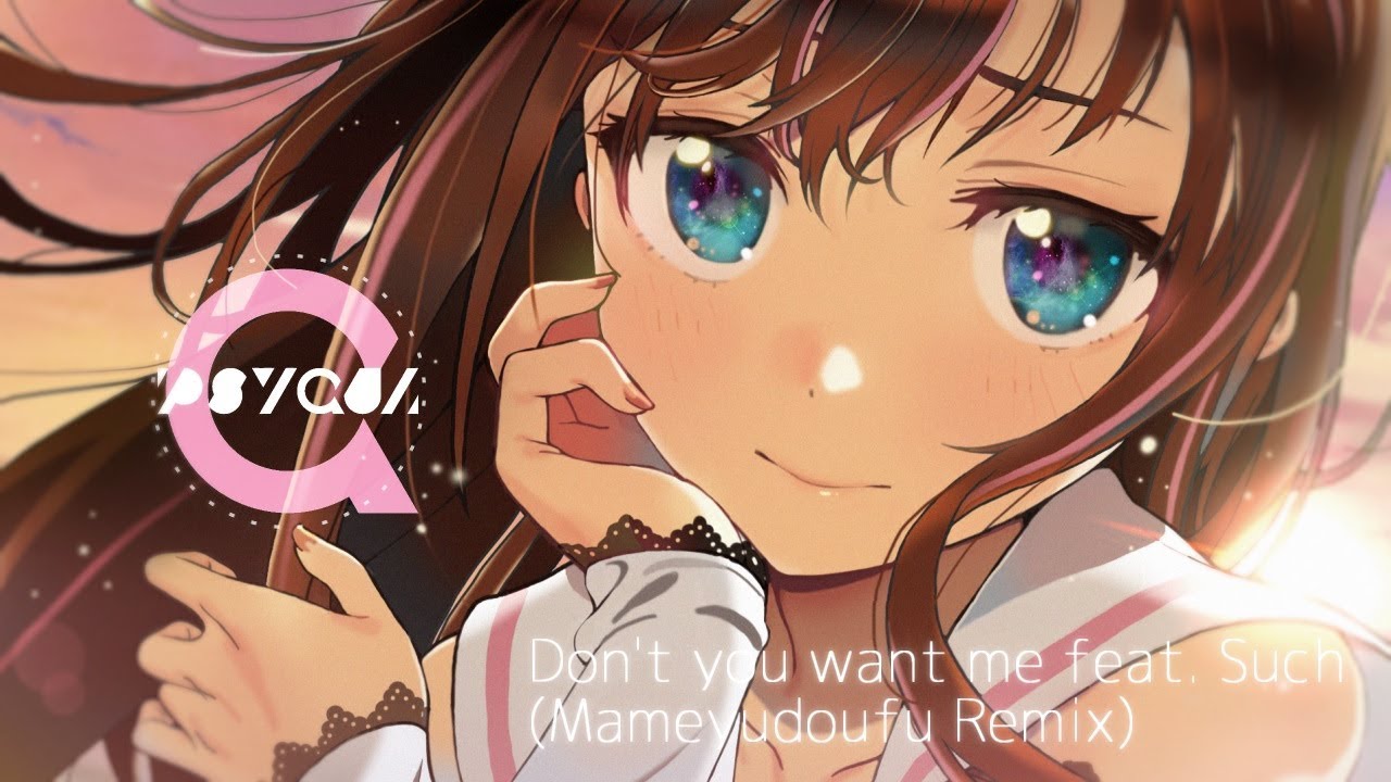PSYQUI - Don't you want me ft. Such (Mameyudoufu Remix)