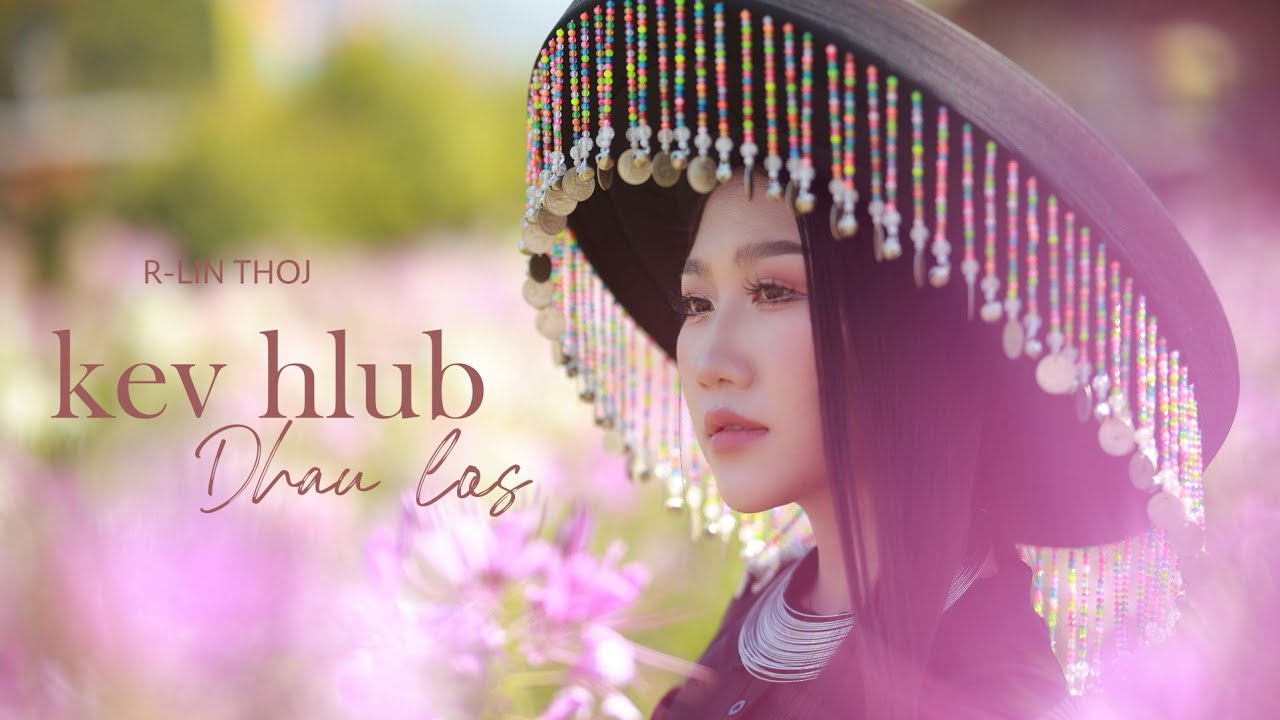 R-Lin Thoj - Kev Hlub Dhau Los ( Official MV ) New Song 2025