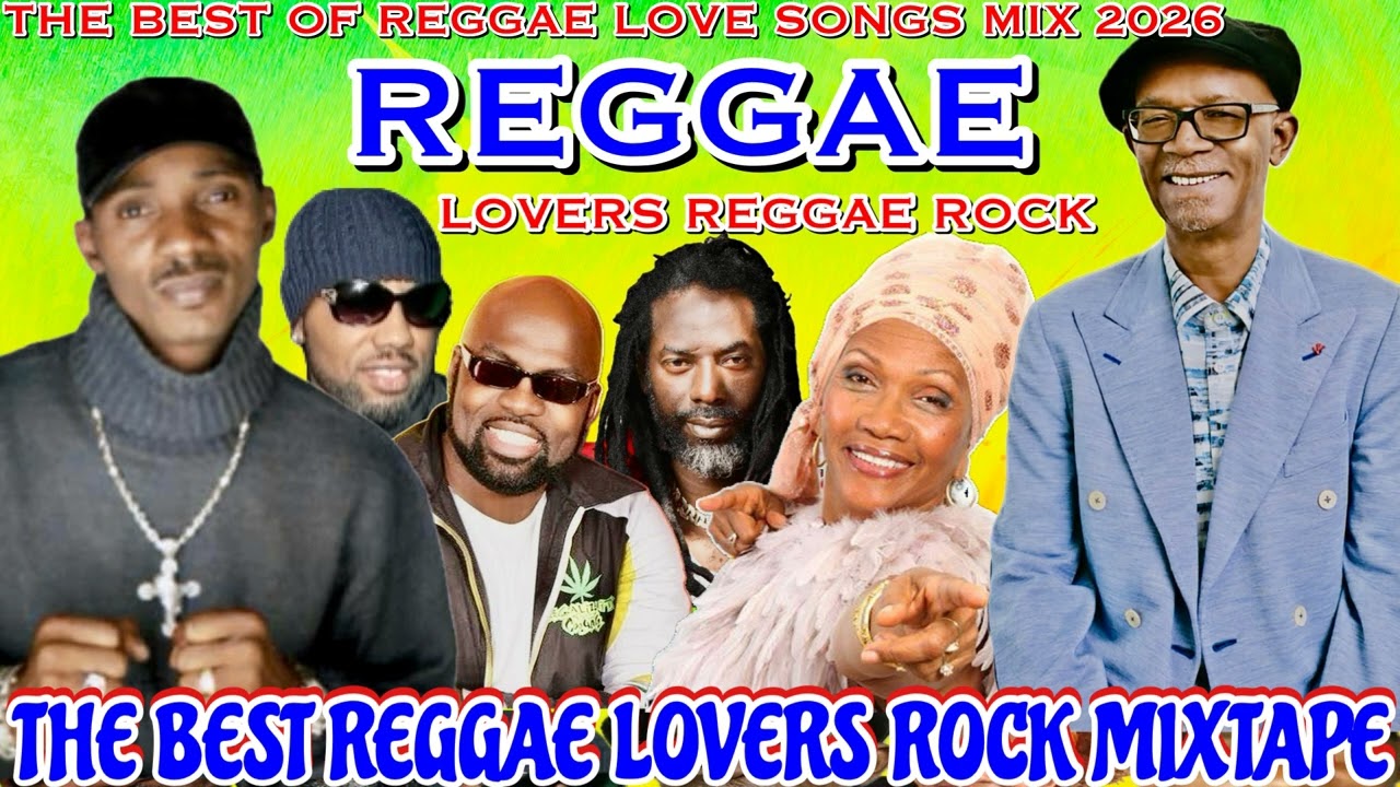  Reggae Mix 2026! Lovers Rock Ft. Sanchez, Beres Hammond, Buju Banton, Richie Stephens & More 