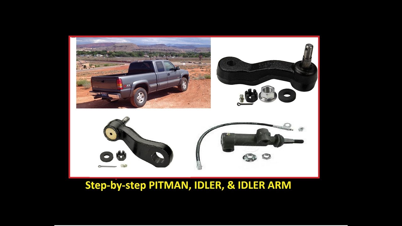 Pitman Arm, Idler Arm, & Idler arm bracket replacement: GM SIlverado Sierra Suburban Yukon