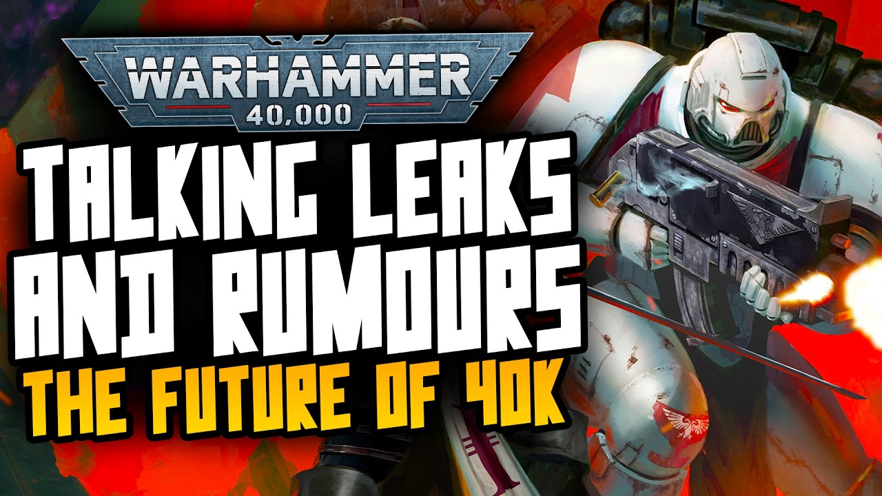 Talking 40K Leaks, Rumours & the Future!