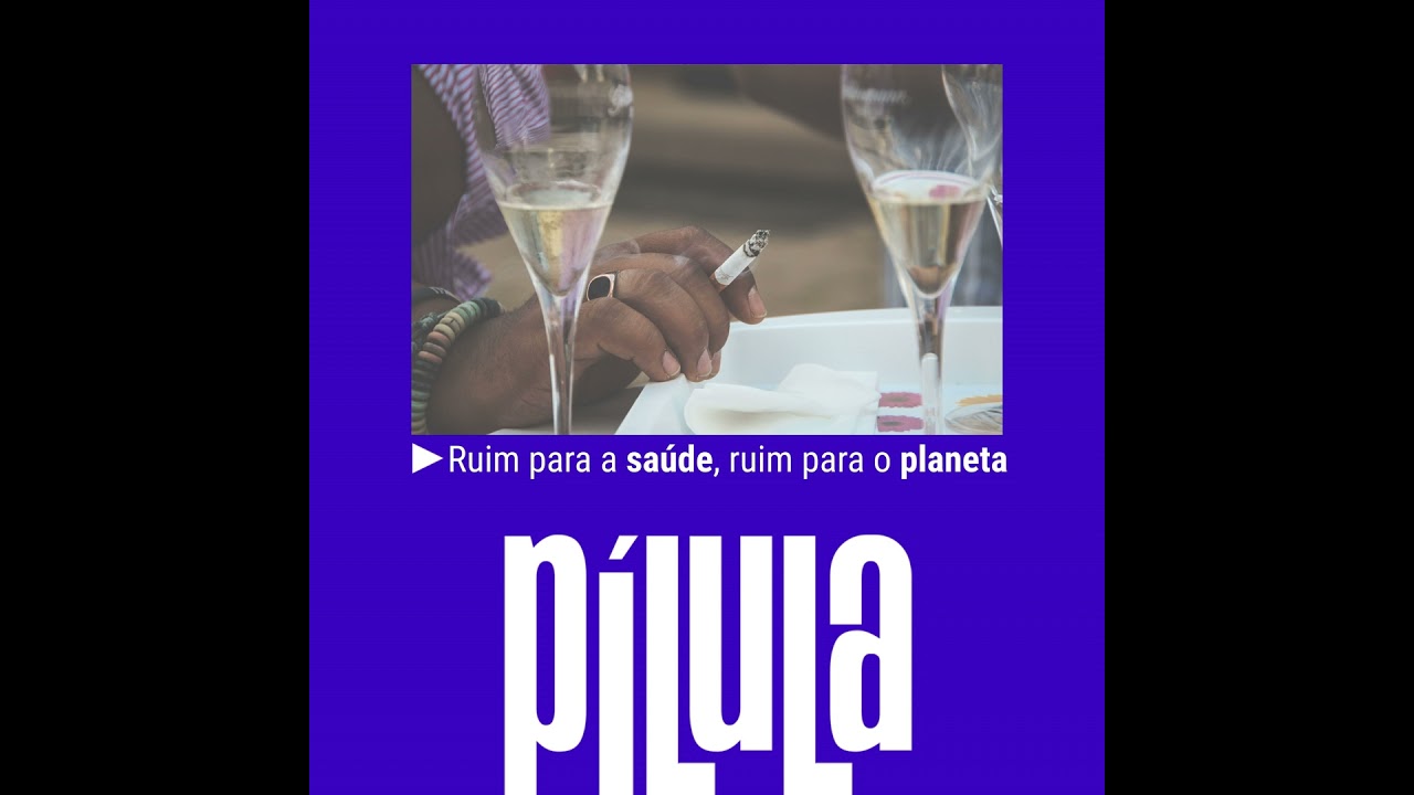 PÍLULA - Ruim para a saúde, ruim para o planeta