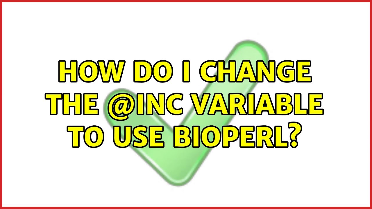 Ubuntu: How do I change the @INC variable to use BioPerl?