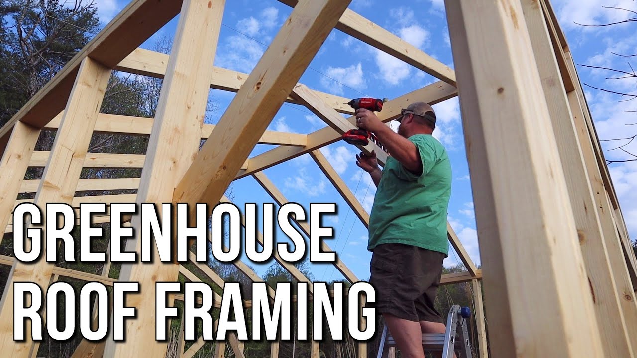 Roof Framing - DIY Greenhouse Build #5