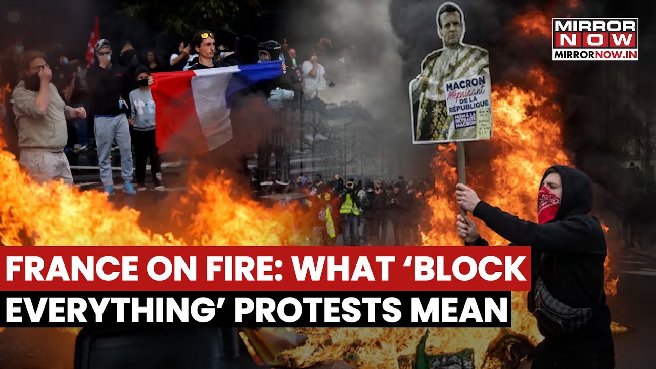 France On Fire: Paris' Streets Set Ablaze, What ‘The Block Everything' Movement Means |Watch To Know