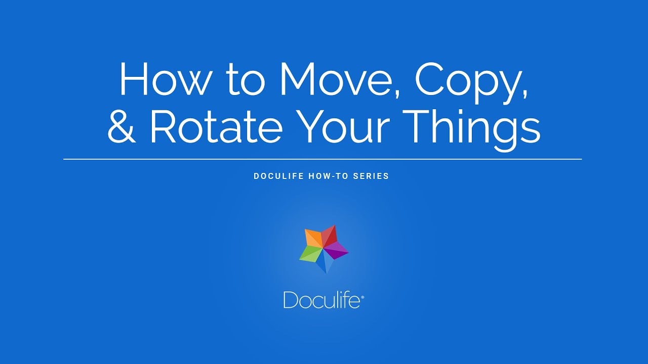 Doculife - How to Move, Copy, Rotate and More