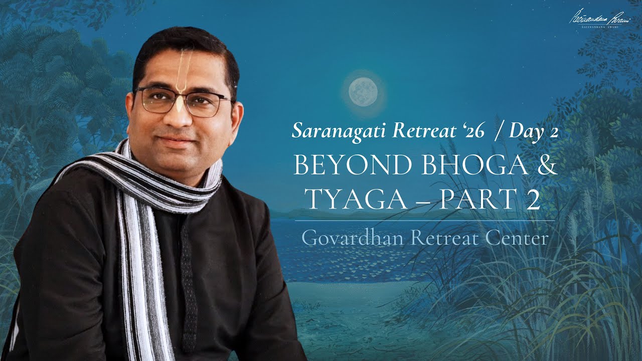 Saranagati Retreat '26 - Hari Parshad Das - Beyond Bhoga and Tyaga 2