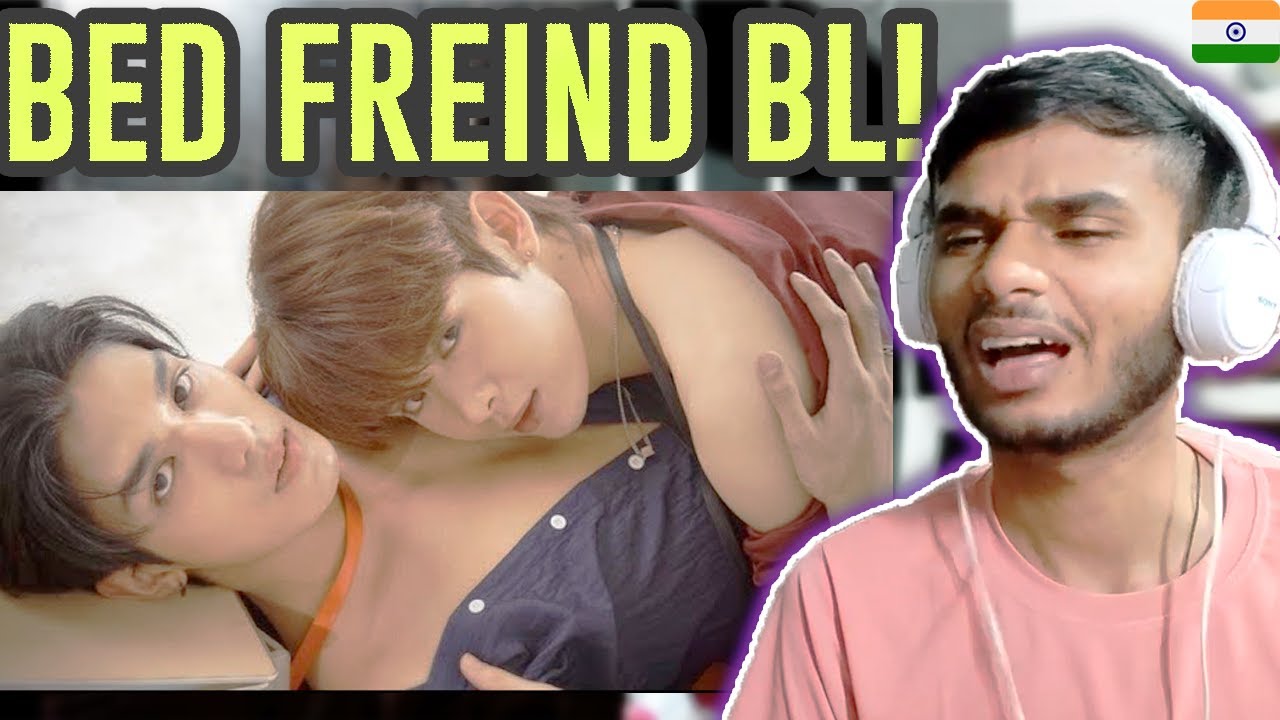 Bed friend x dekhte dekhte Hindi mix King x Uea Net x James bl series Drama \ Reaction