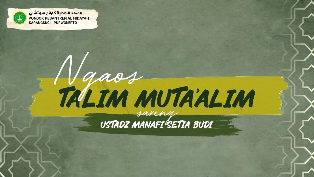 TA'LIM MUTA'ALIM || USTADZ MANAFI SETIABUDI, S. Sos || PONDOK PESANTREN AL HIDAYAH KARANGSUCI