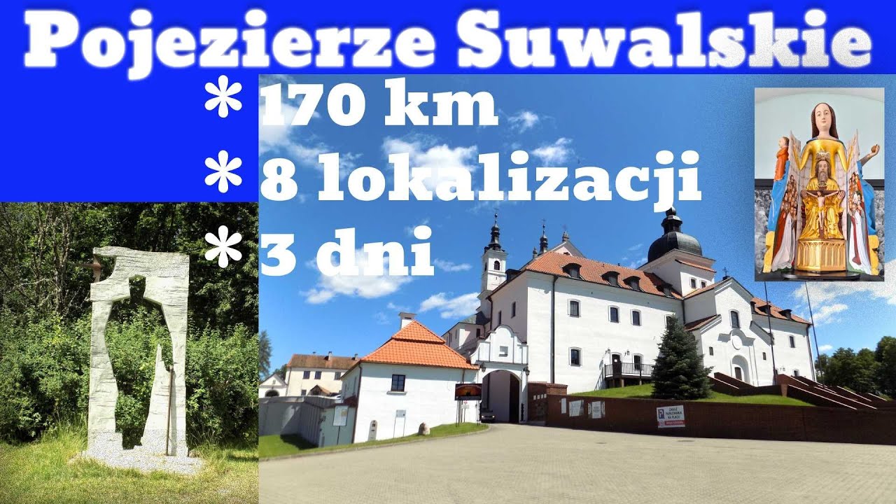 Piękno Suwalszczyzny w architekturze, historii i przyrodzie. I Madonna z Sejn.