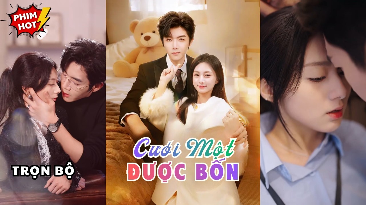 Cưới Một Được Bốn | Tổng Tài Bá Đạo Cưng Chiều Vợ Sau Đêm Định Mệnh Có Thai 4 Con