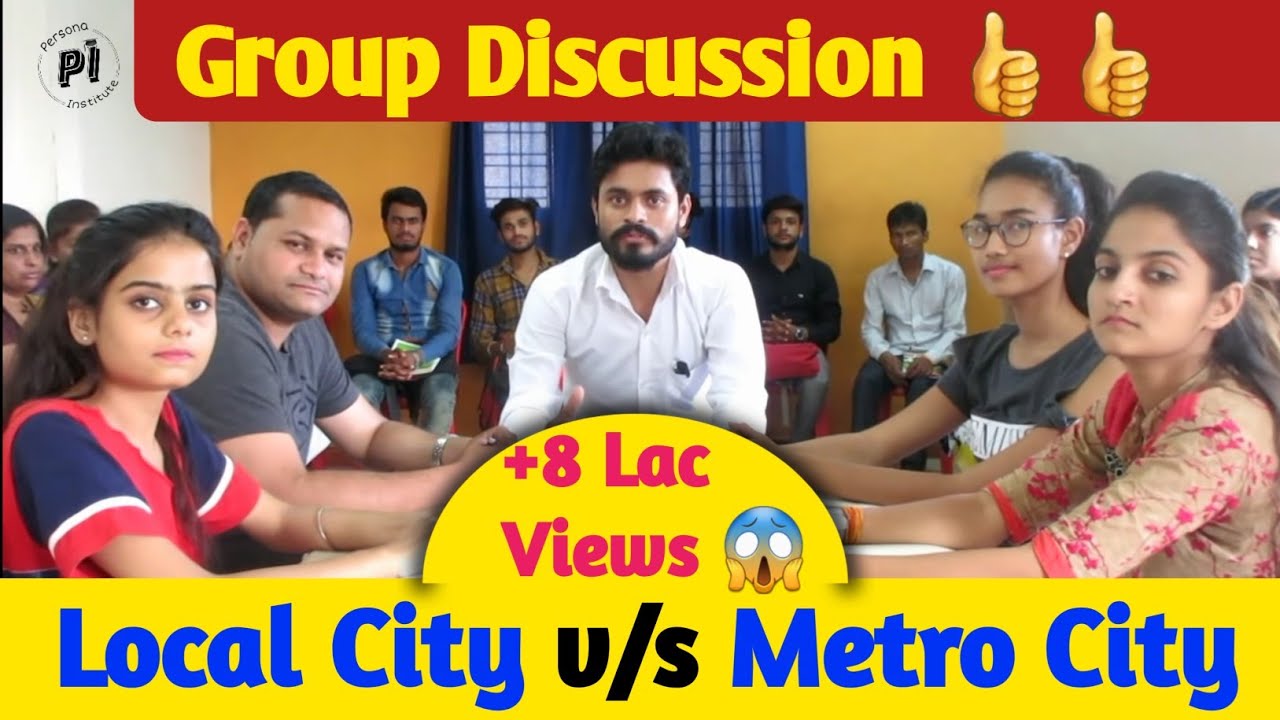 GROUP DISCUSSION ON LOCAL CITY LIFE AND METRO - CITY LIFE