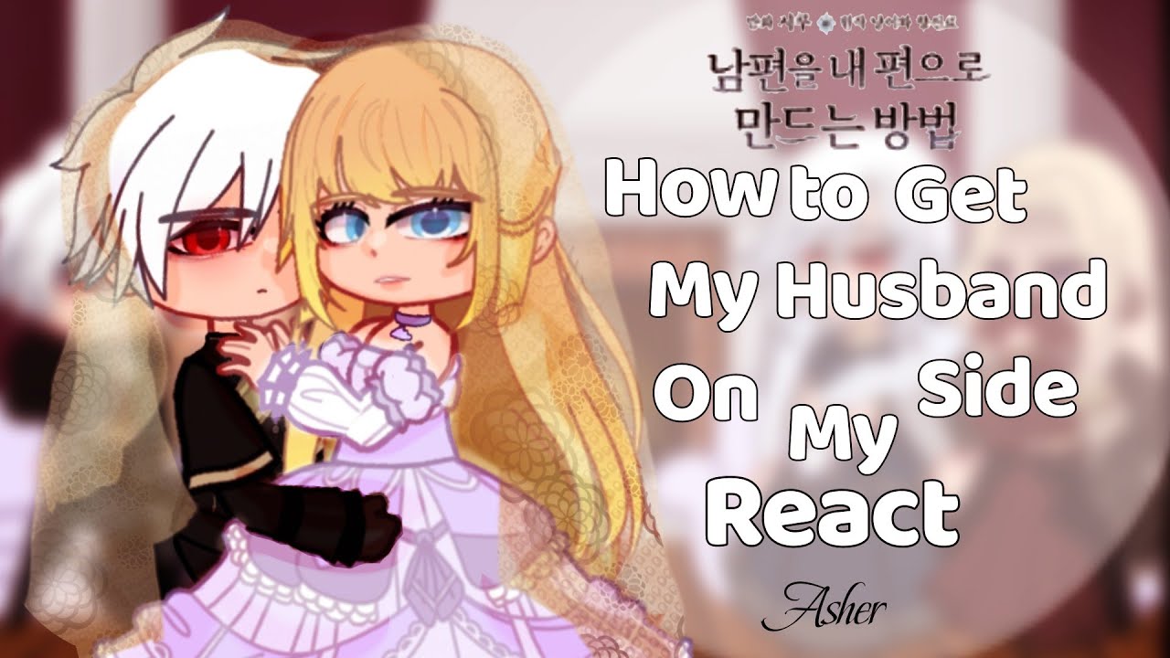 How to Get My Husband on My Side react || Angst! || part 1/1 || How to Make My Husband on My Side