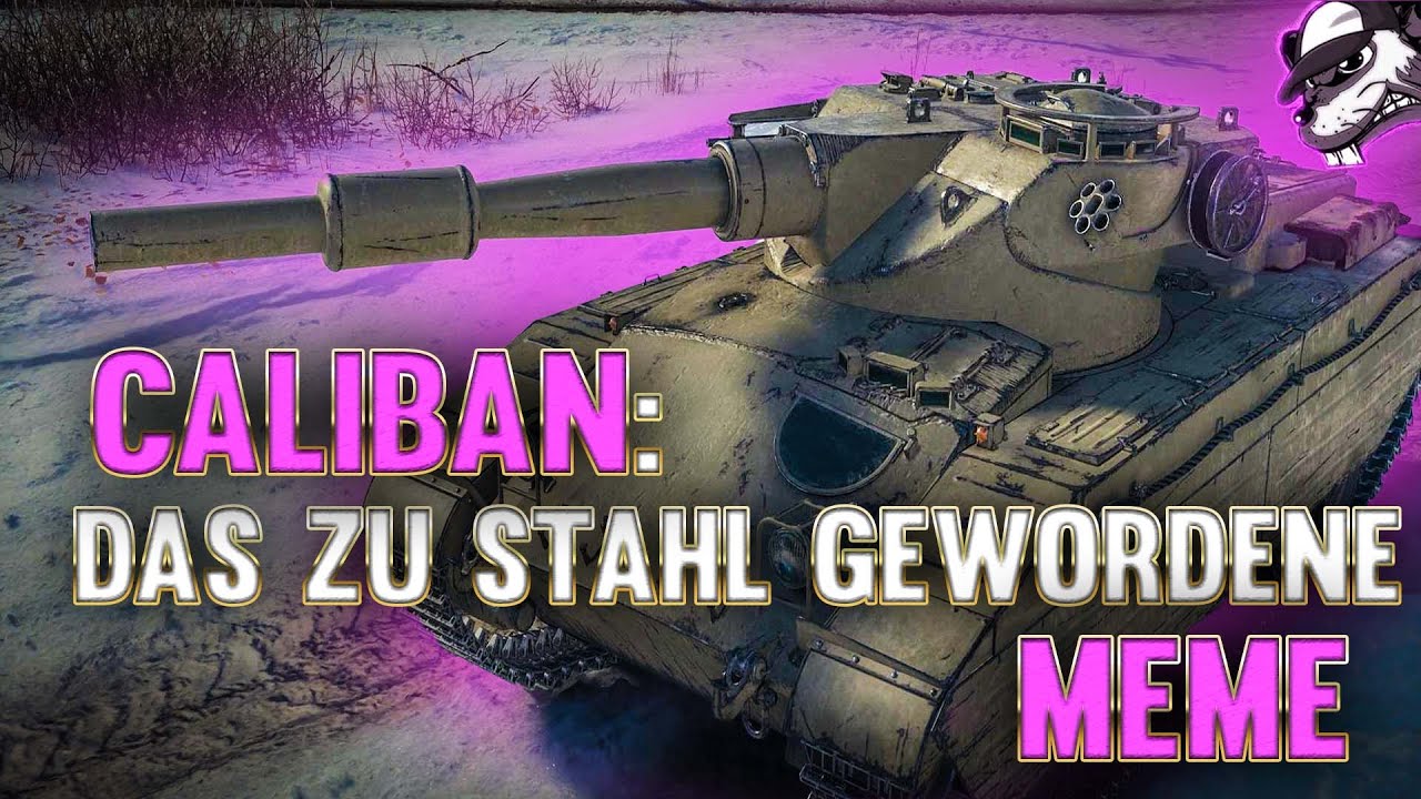 Caliban: Das zu Stahl gewordene MEME! [World of Tanks - Gameplay - Deutsch]