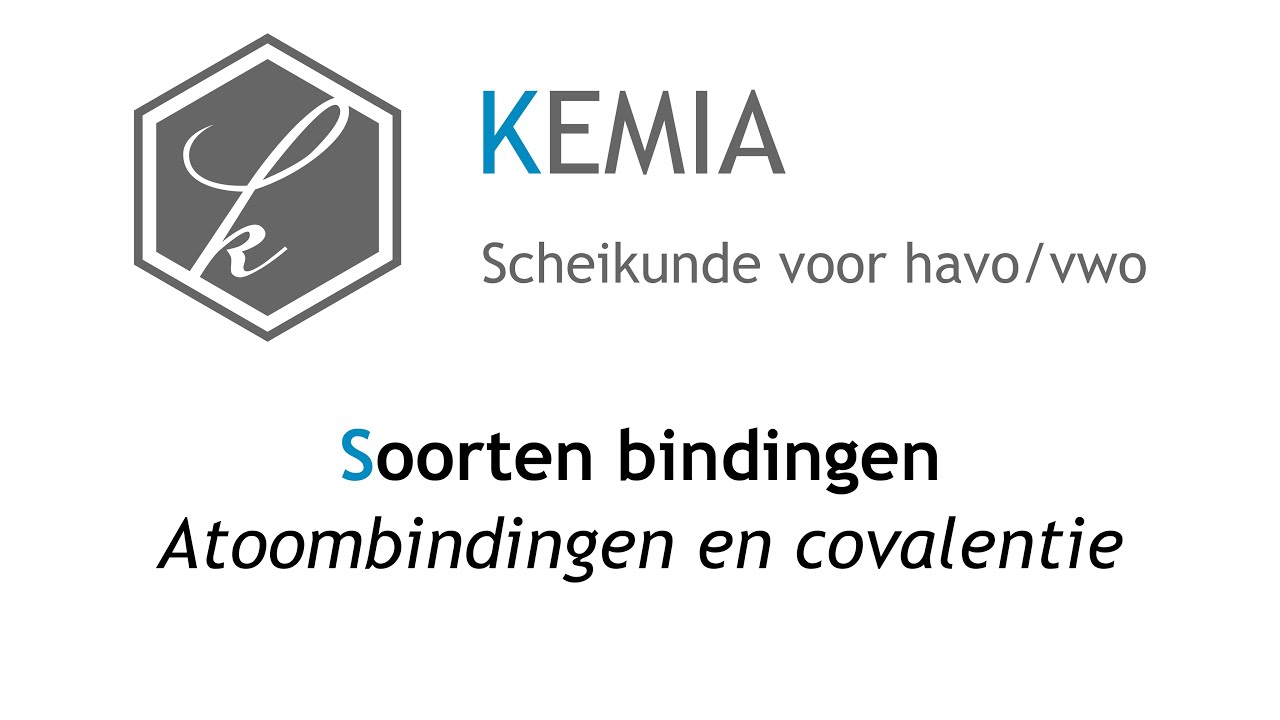 Soorten bindingen: Atoombinding en covalentie