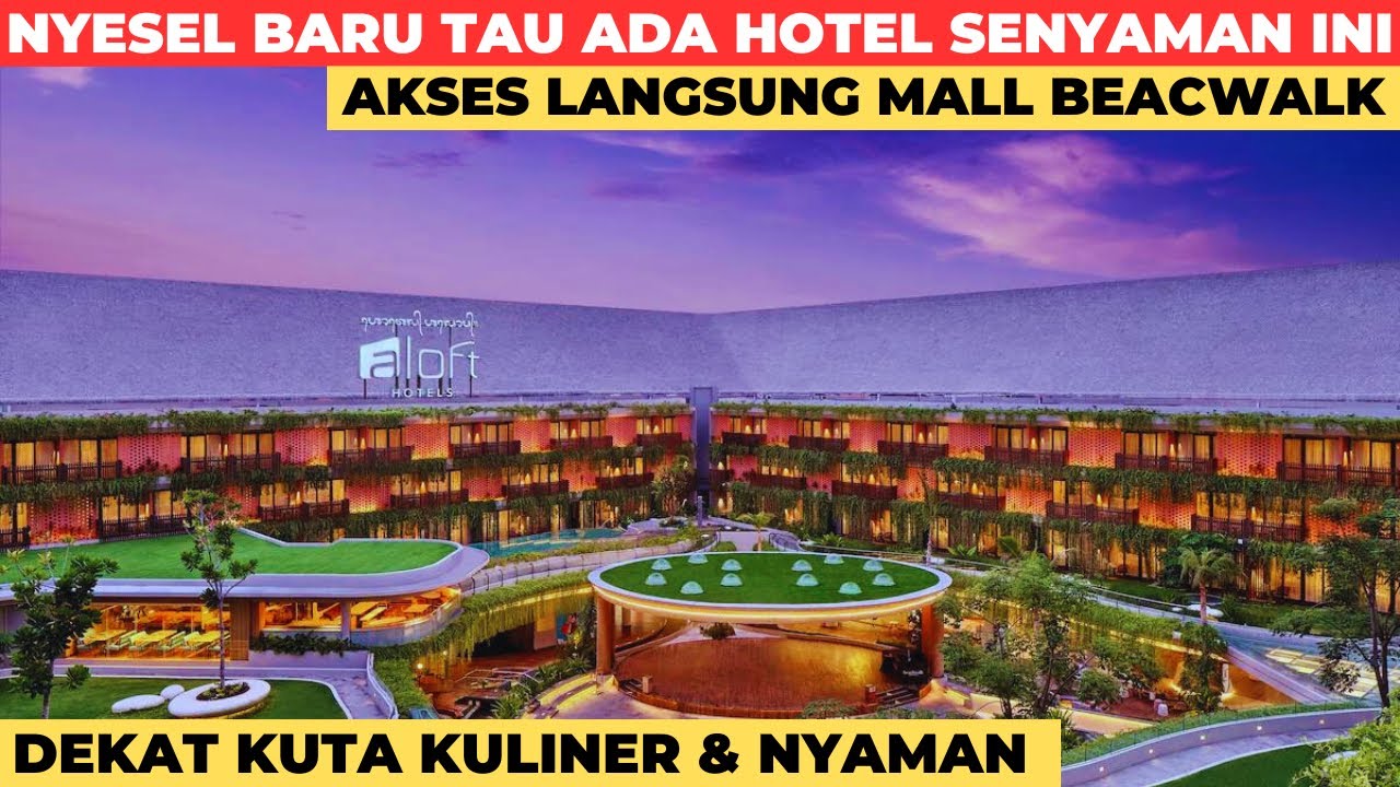 Hotel Di Bali dekat pantai kuta‼️Akses Mall Beachwalk Bali ‼️ Aloft Beach Walk Bali