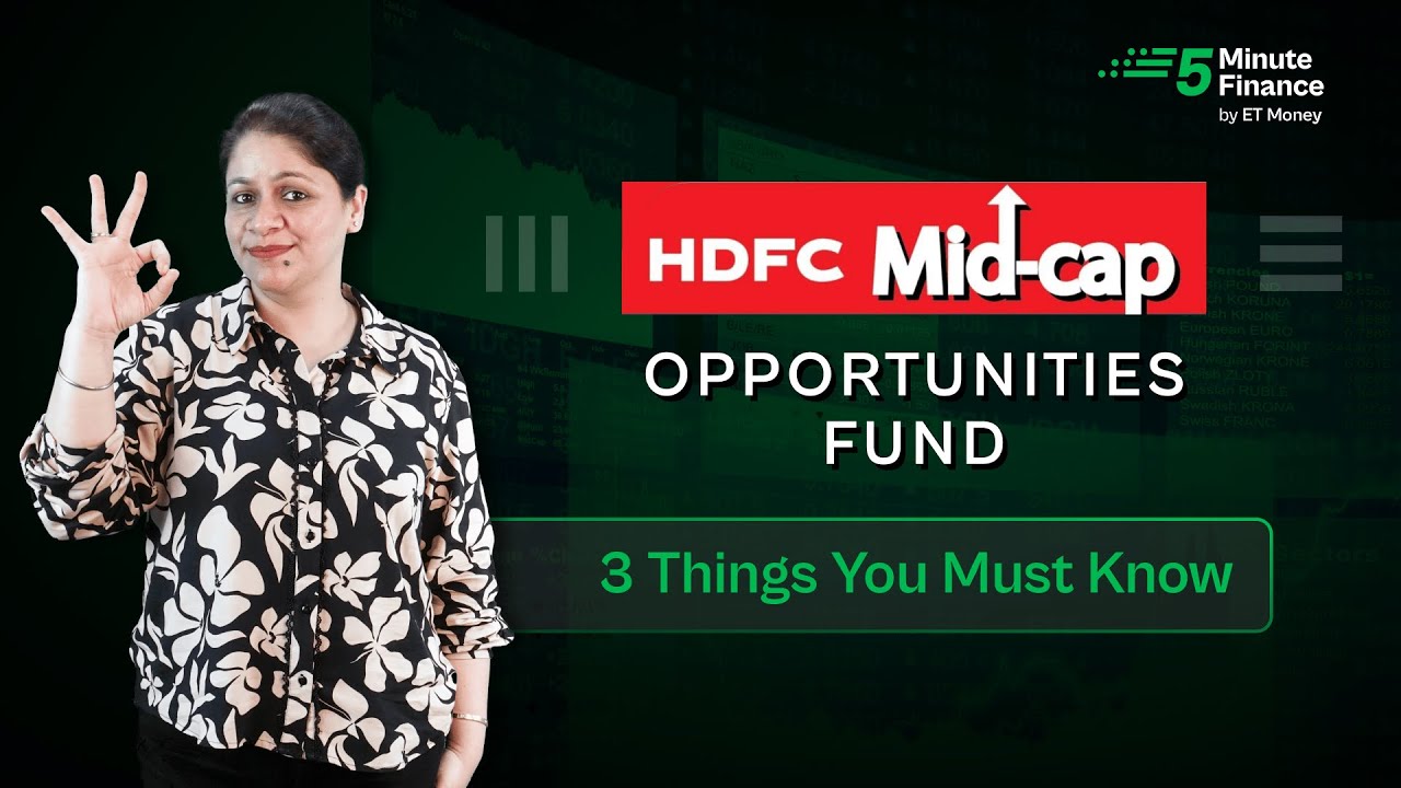 HDFC Mid-Cap Opportunities Fund: 3 Things to Know Before You Invest