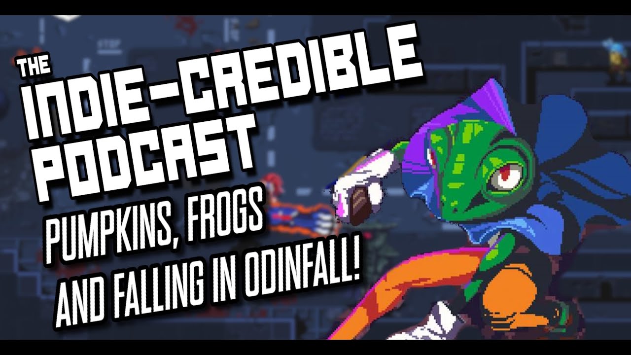 The Indie-Credible Podcast | Pumpkins, Frogs, and Falling in Odinfall!