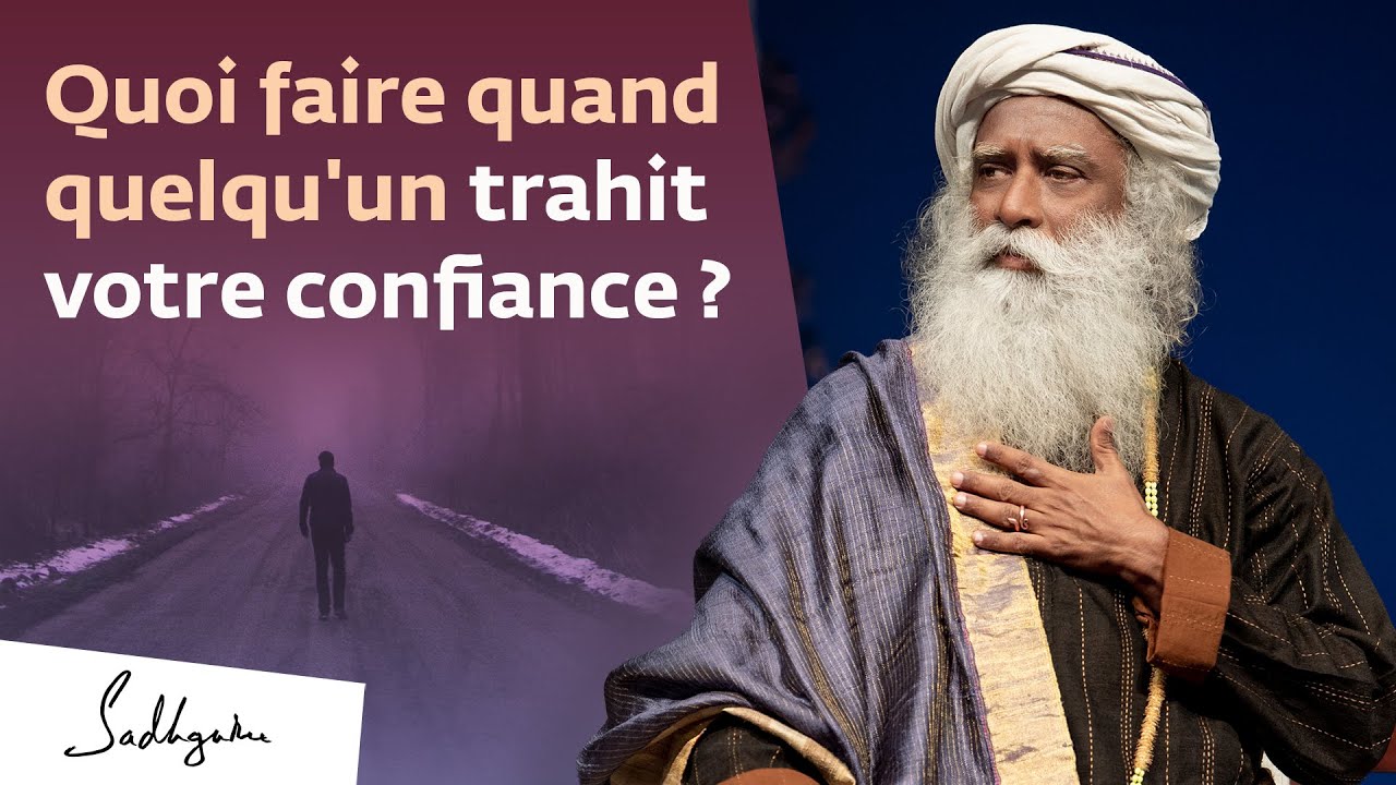 Quoi faire quand quelqu'un trahit votre confiance ?
