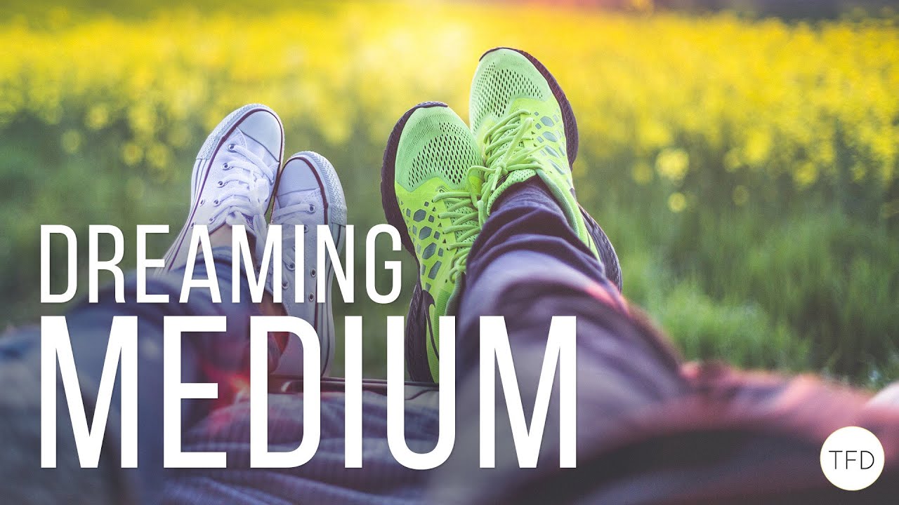 How To Start Dreaming Medium | The Financial Diet