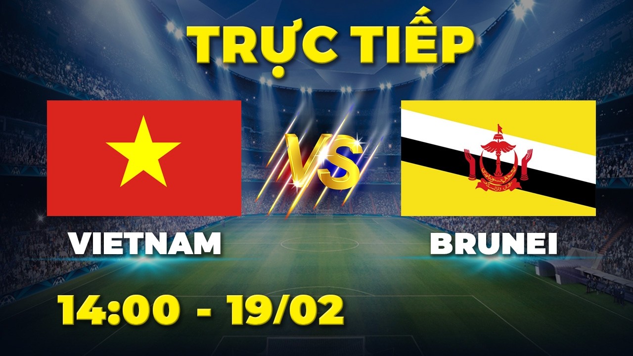 VIETNAM - BRUNEI | Chênh lệch đẳng cấp giúp Việt Nam thắng dễ đối thủ