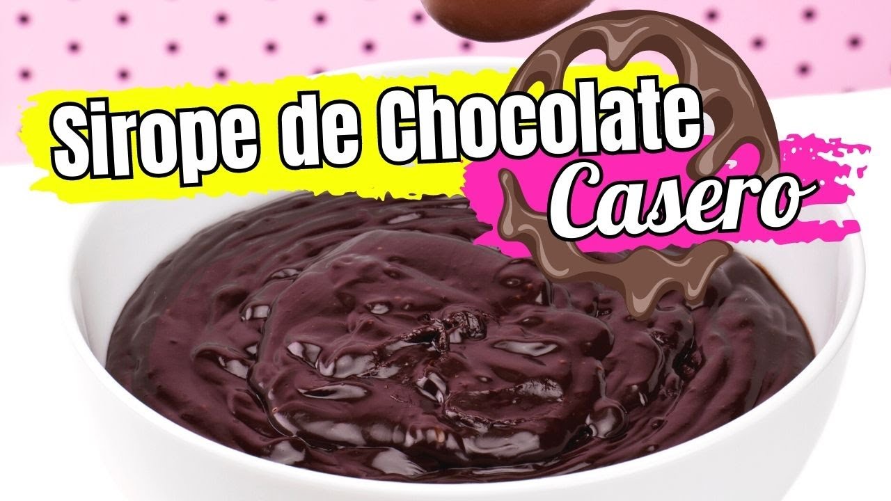 🔺Como Hacer Sirope de Chocolate Casero.🍫🏠