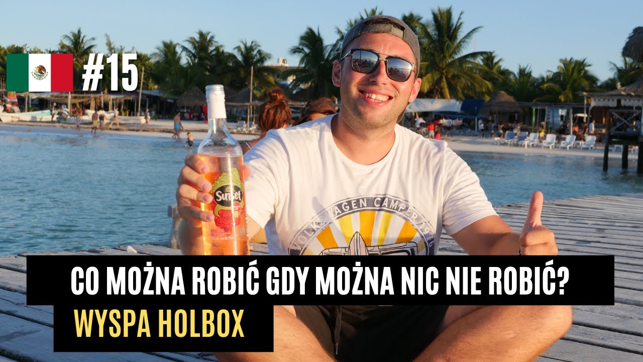 WYSPA HOLBOX - jak spędzić czas i co zobaczyć na tej rajskiej wyspie? Meksyk 🇲🇽 | Wiecznie Wolni #77
