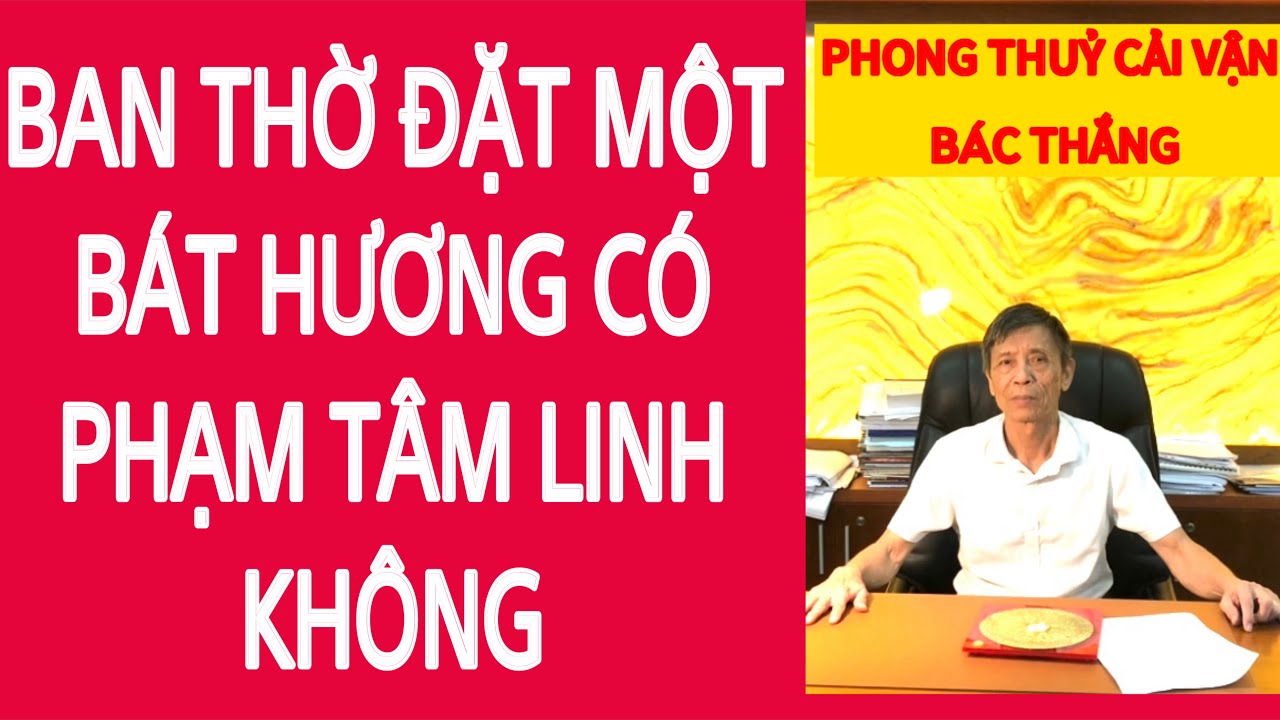 BAN THỜ ĐẶT MỘT BÁT HƯƠNG GIA TIÊN CÓ VỀ ĐƯỢC KHÔNG.?