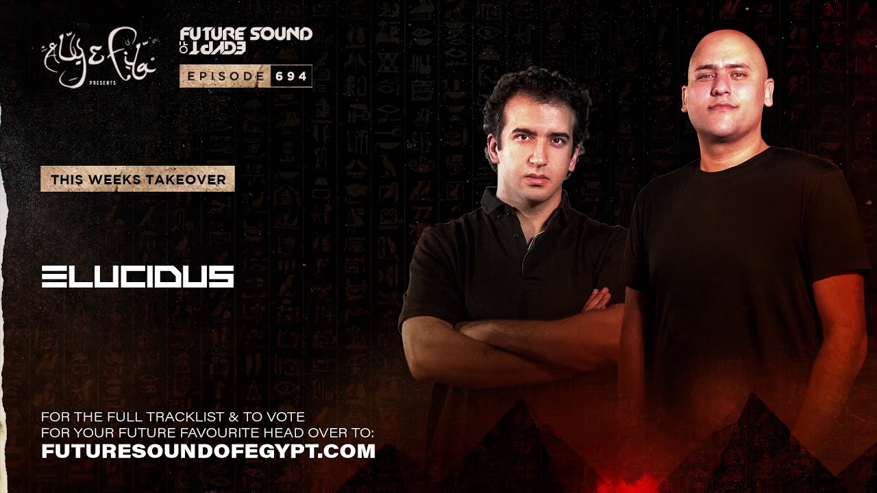 Future Sound of Egypt 694 with Aly & Fila (Elucidus Takeover)