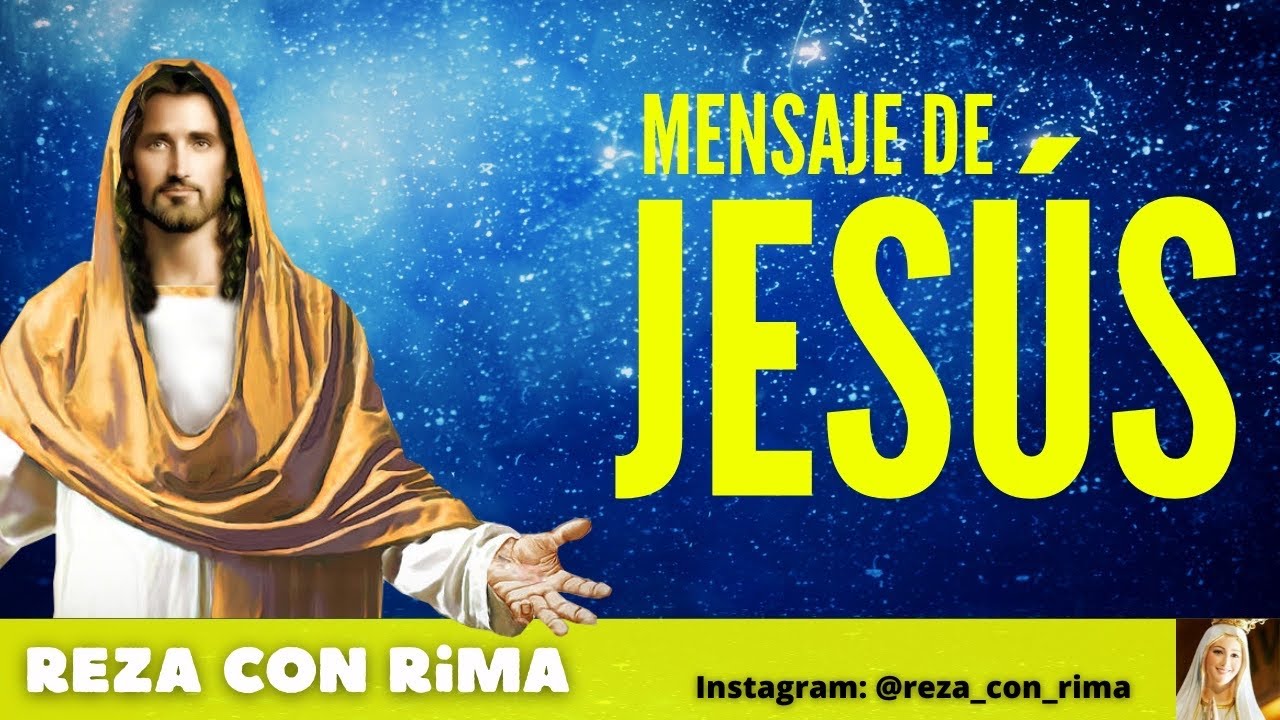 Mensaje de Jes&uacute;s . Reza con RIMA